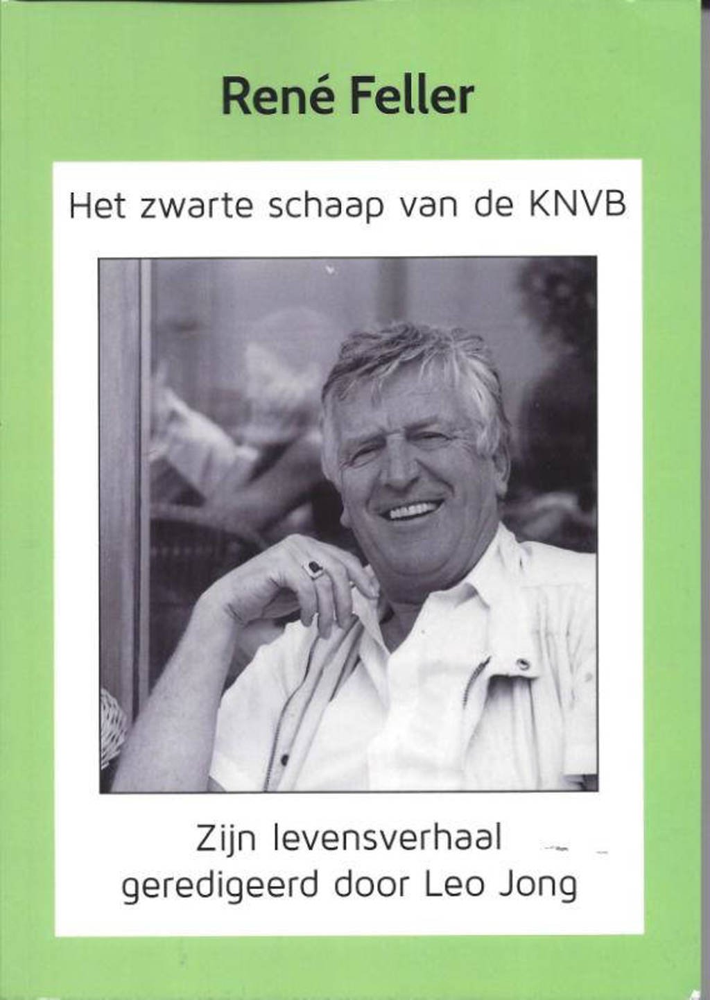 René Feller, het zwarte schaap van de KNVB - Leo Jong en René Feller