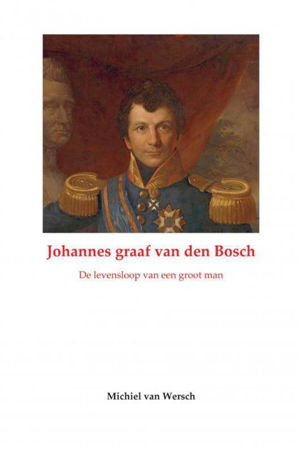 Johannes van den Bosch - Michiel van Wersch