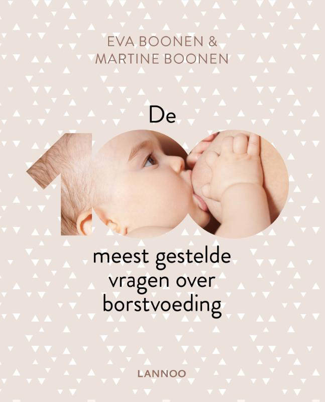 De 100 meest gestelde vragen over borstvoeding Eva Boonen en Martine Boonen online kopen