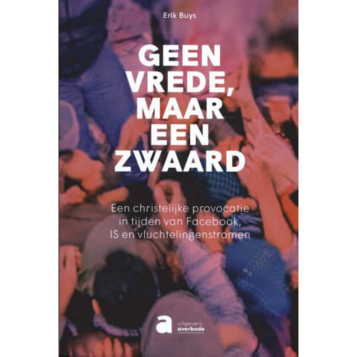 Geen Vrede Maar Een Zwaard Erik Buys huismerk kopen in de aanbieding Geen Vrede Maar Een Zwaard Erik Buys huismerk kopen in de aanbieding