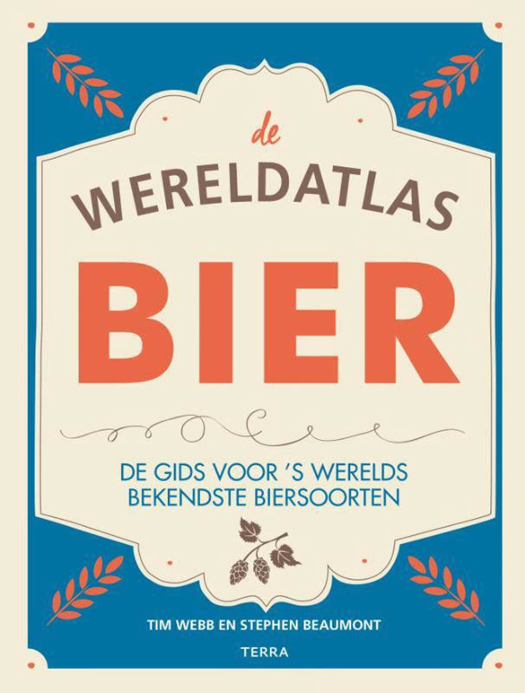 De wereldatlas Bier - Tim Webb en Stephen Beaumont