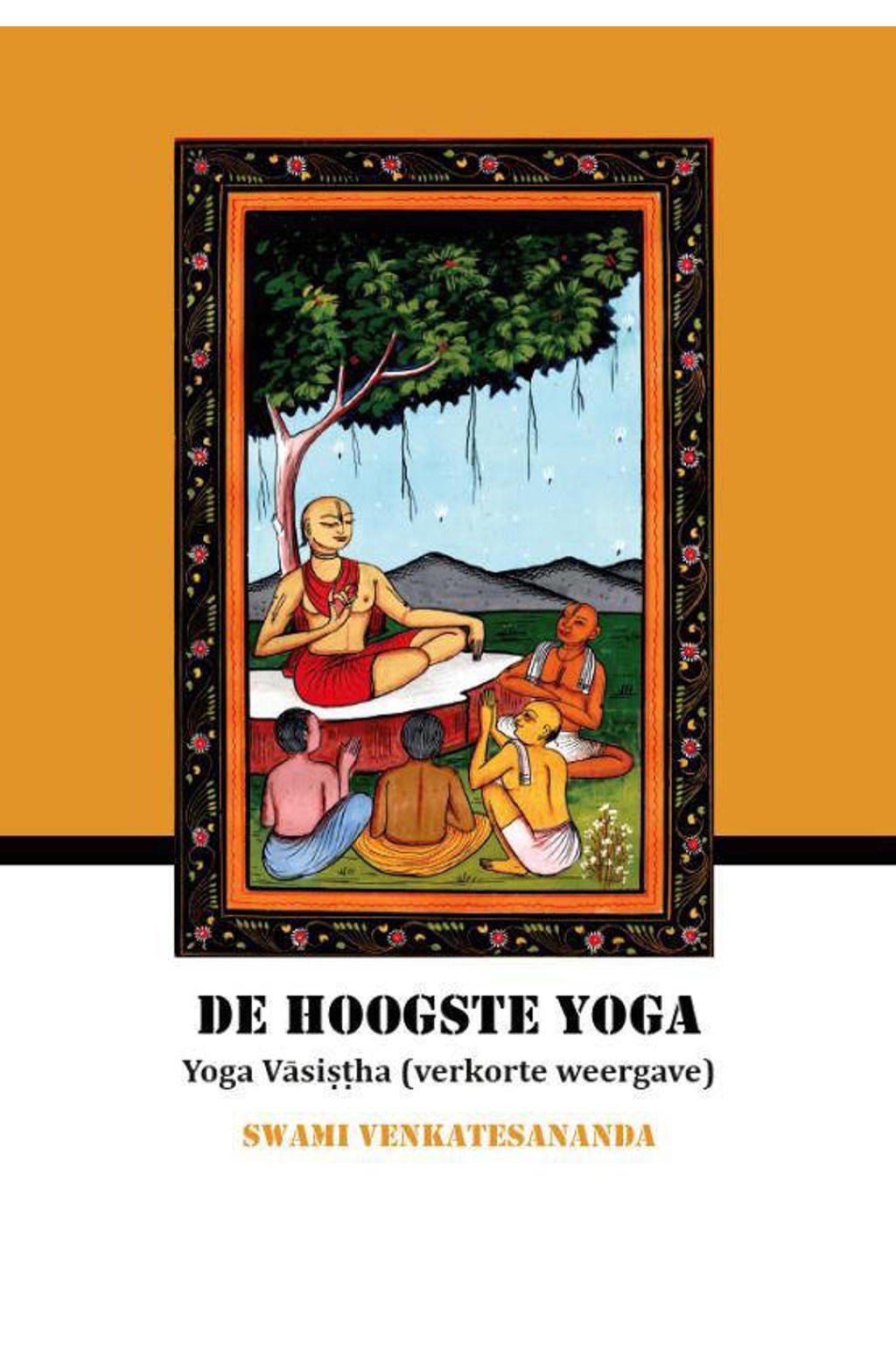 De hoogste yoga - Swami Venkatesananda