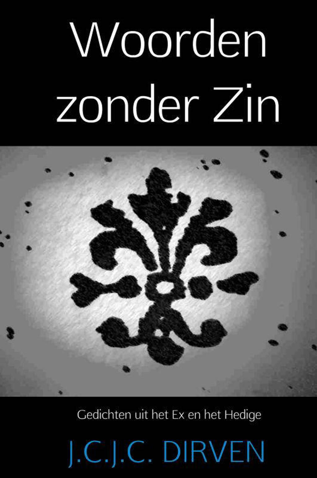 Woorden zonder zin - J.C.J.C. Dirven