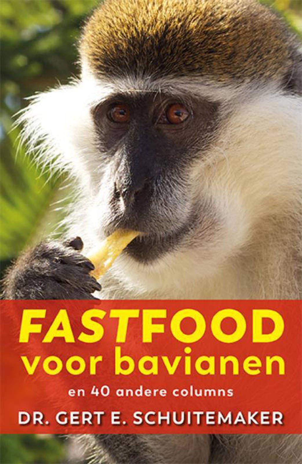 Ortho Dossier: Fastfood voor bavianen - Gert E. Schuitemaker