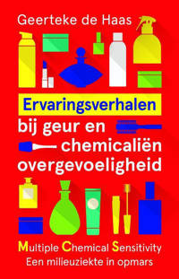 Ervaringsverhalen bij geur- en chemicaliënovergevoeligheid - Geerteke de Haas