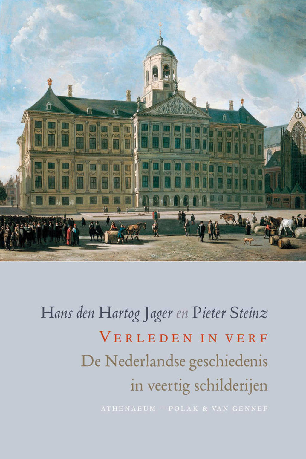 Verleden in verf - Hans den Hartog Jager en Pieter Steinz