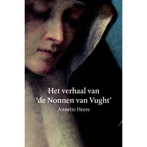 Het Verhaal Van De Nonnen Vught Annette Heere huismerk kopen in de aanbieding Het Verhaal Van De Nonnen Vught Annette Heere huismerk kopen in de aanbieding