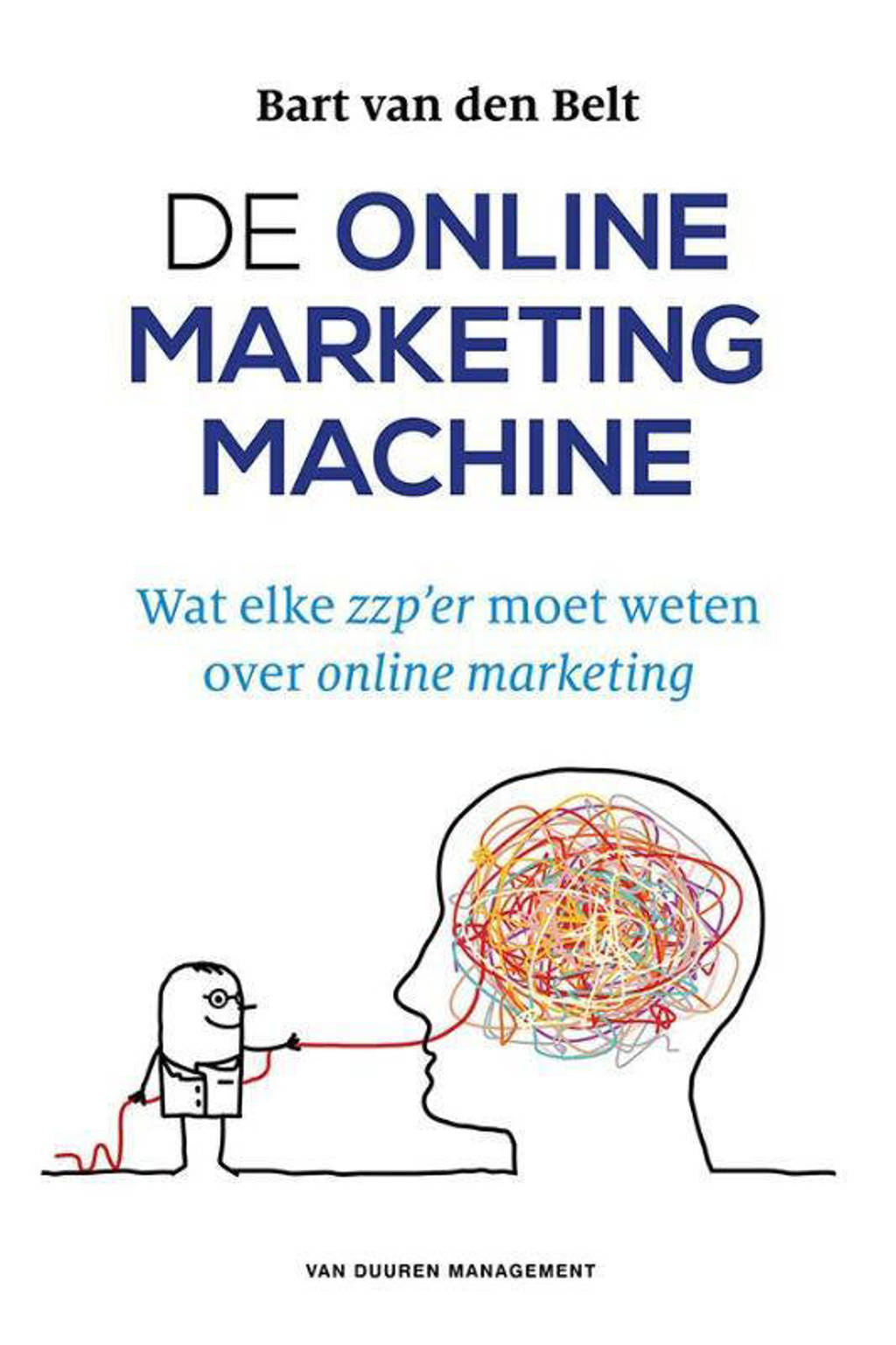 De online marketingmachine - Bart van den Belt