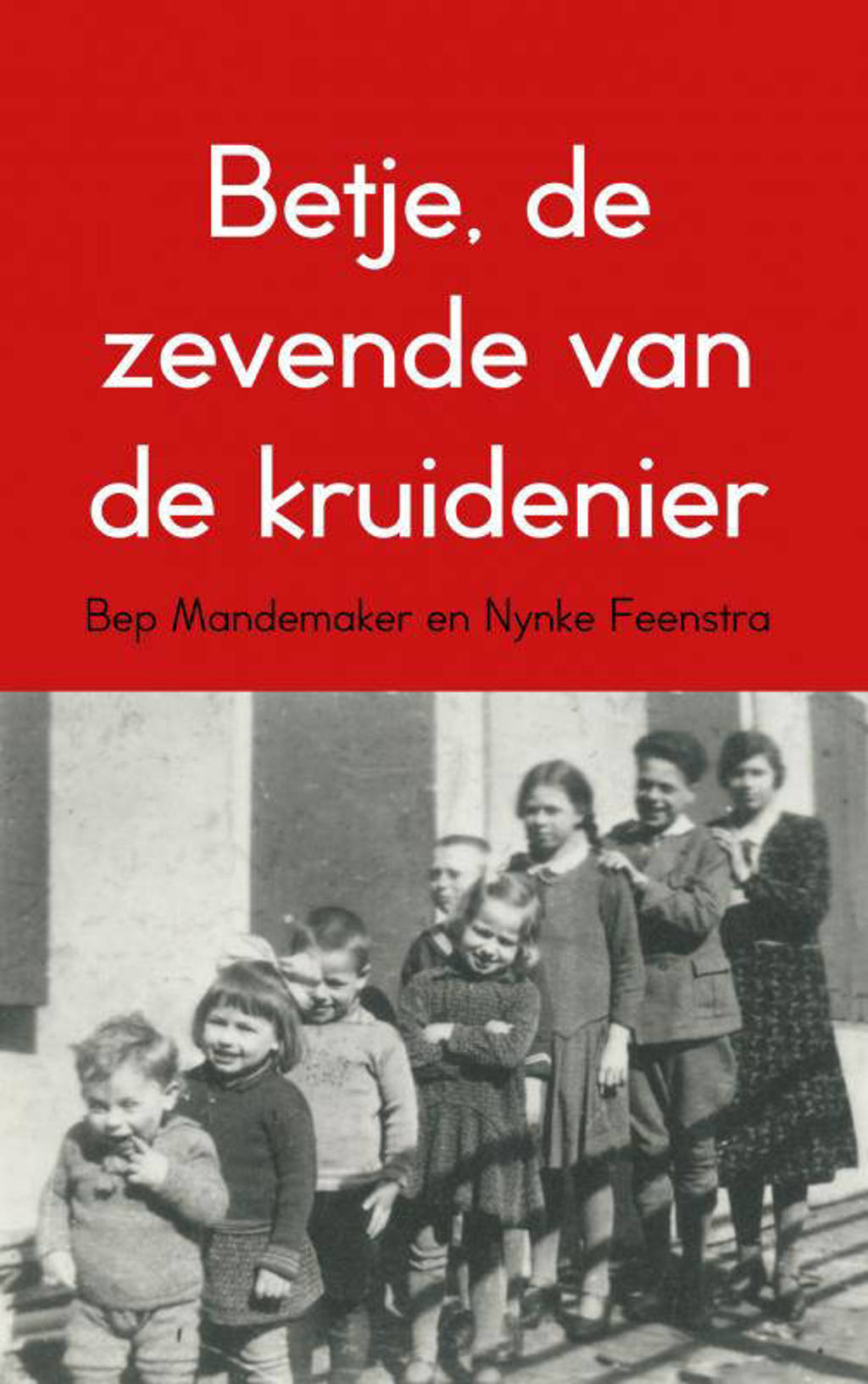 Betje, de zevende van de kruidenier - Bep Mandemaker en Nynke Feenstra