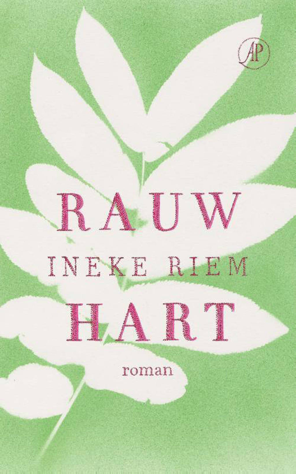 Rauw hart - Ineke Riem