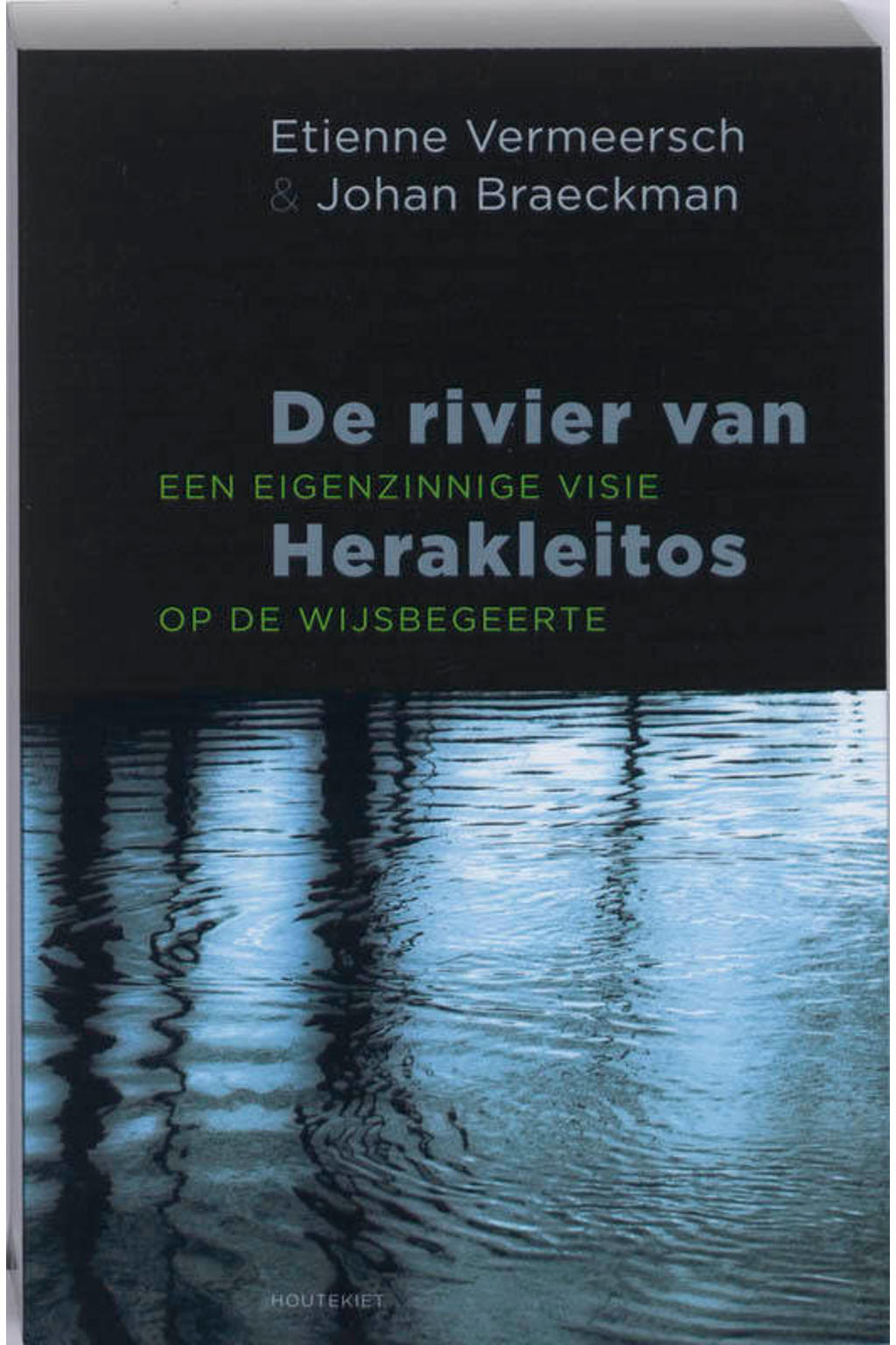 De rivier van Herakleitos - Etienne Vermeersch en Johan Braeckman