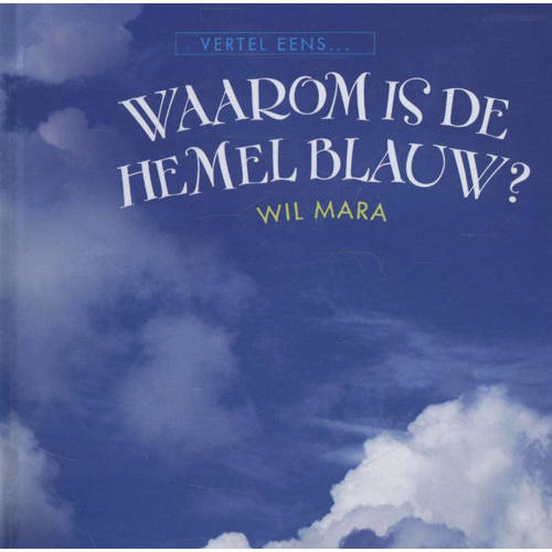 Vertel Eens Waarom Is De Hemel Blauw Wil Mara huismerk kopen in de aanbieding Vertel Eens Waarom Is De Hemel Blauw Wil Mara huismerk kopen in de aanbieding