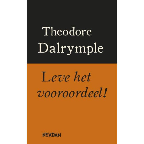 Leve Het Vooroordeel Theodore Dalrymple huismerk kopen in de aanbieding Leve Het Vooroordeel Theodore Dalrymple huismerk kopen in de aanbieding