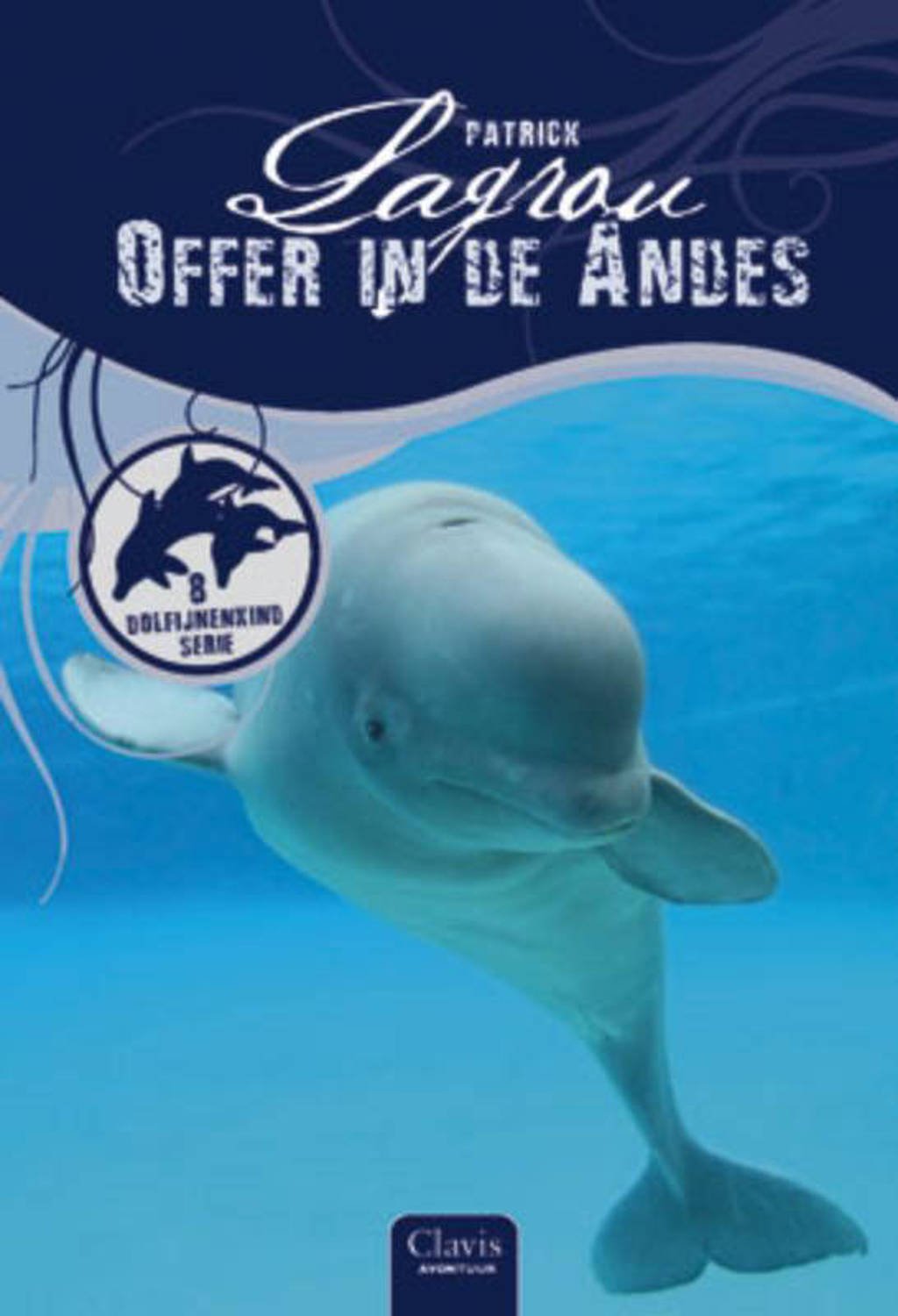 Dolfijnenkind-serie: Offer in de Andes - Patrick Lagrou