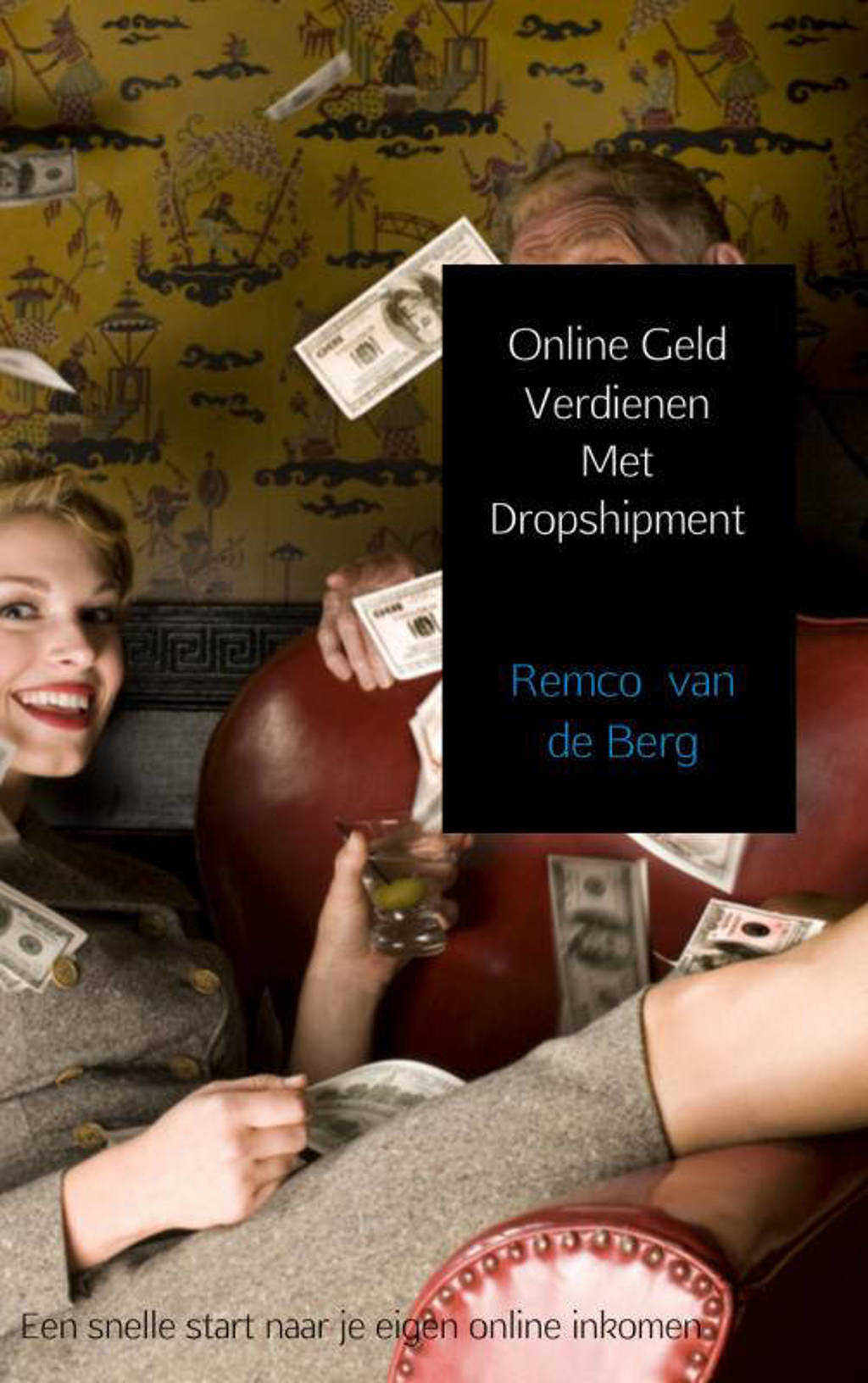 Online Geld Verdienen Met Dropshipment - Remco van de Berg