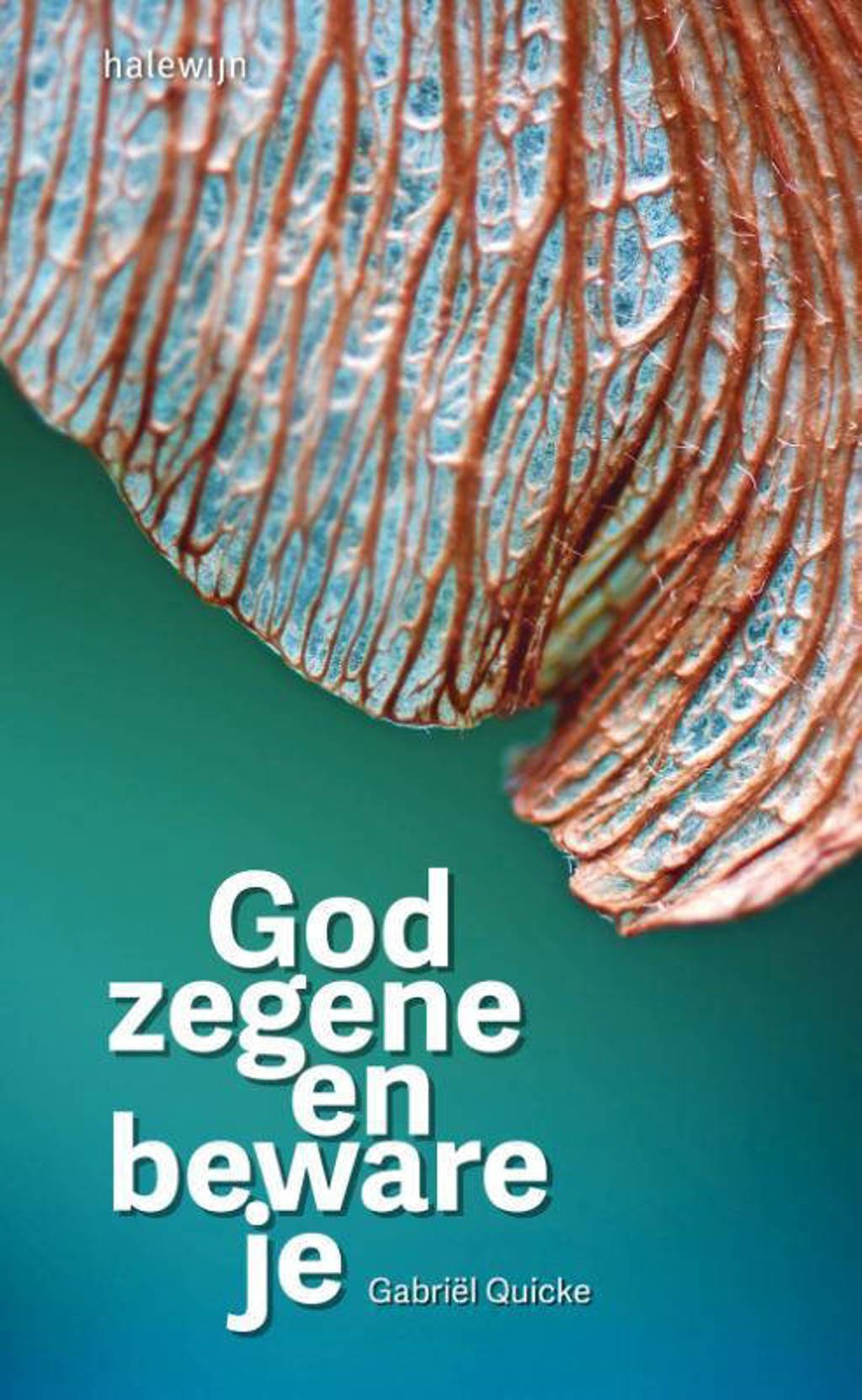God zegene en beware je - Gabriel Quicke
