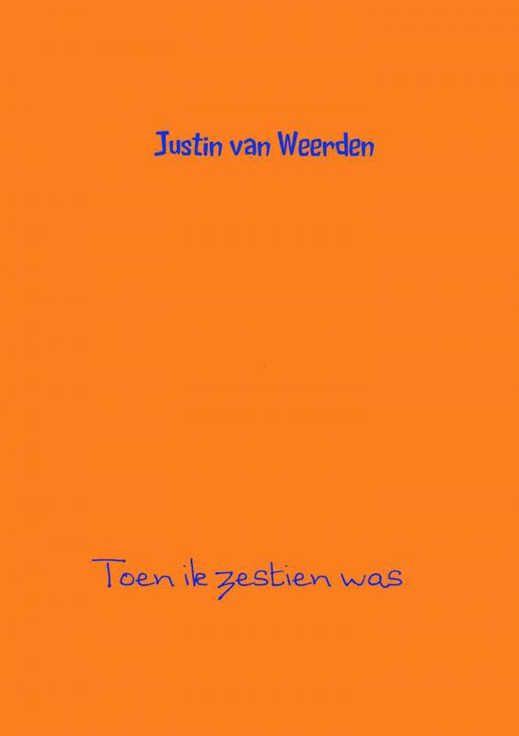 Toen ik zestien was - Justin van Weerden