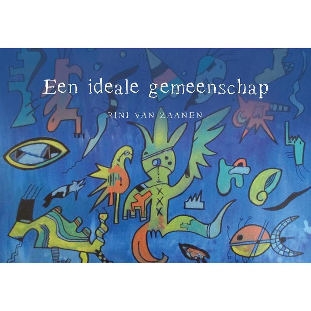 Een ideale gemeenschap - Rini van Zaanen