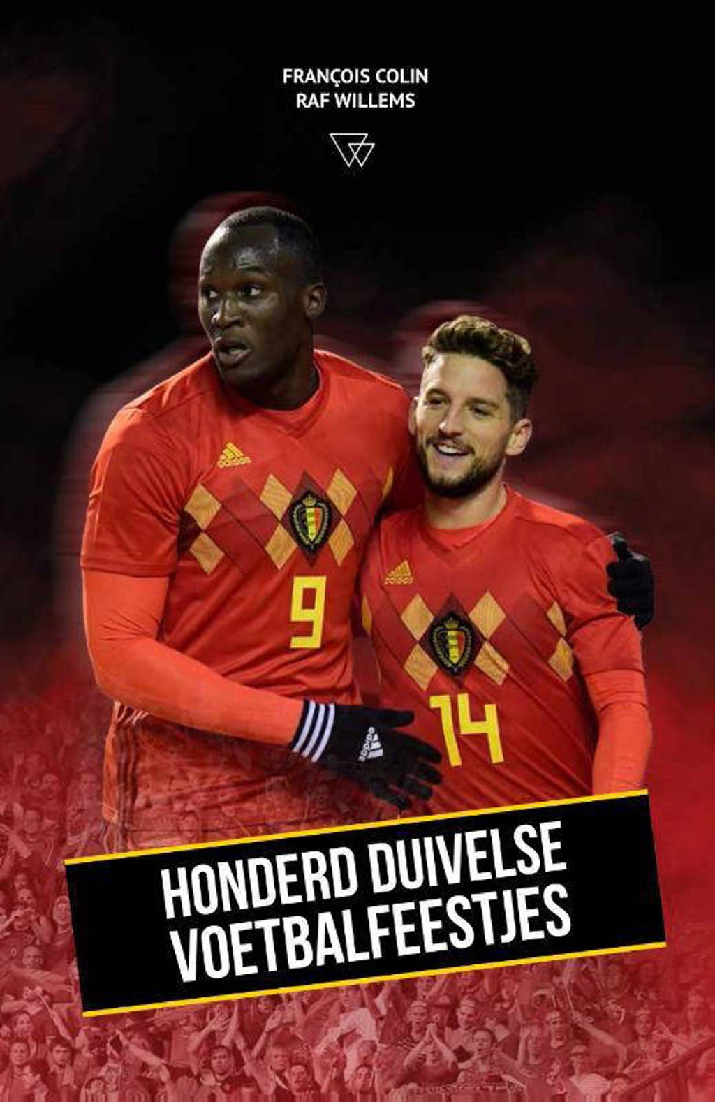 Honderd Duivelse voetbalfeestjes - François Colin en Raf Willems