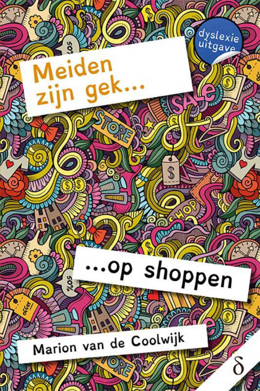 Meiden zijn gek...: Meiden zijn gek... op shoppen - Marion van de Coolwijk