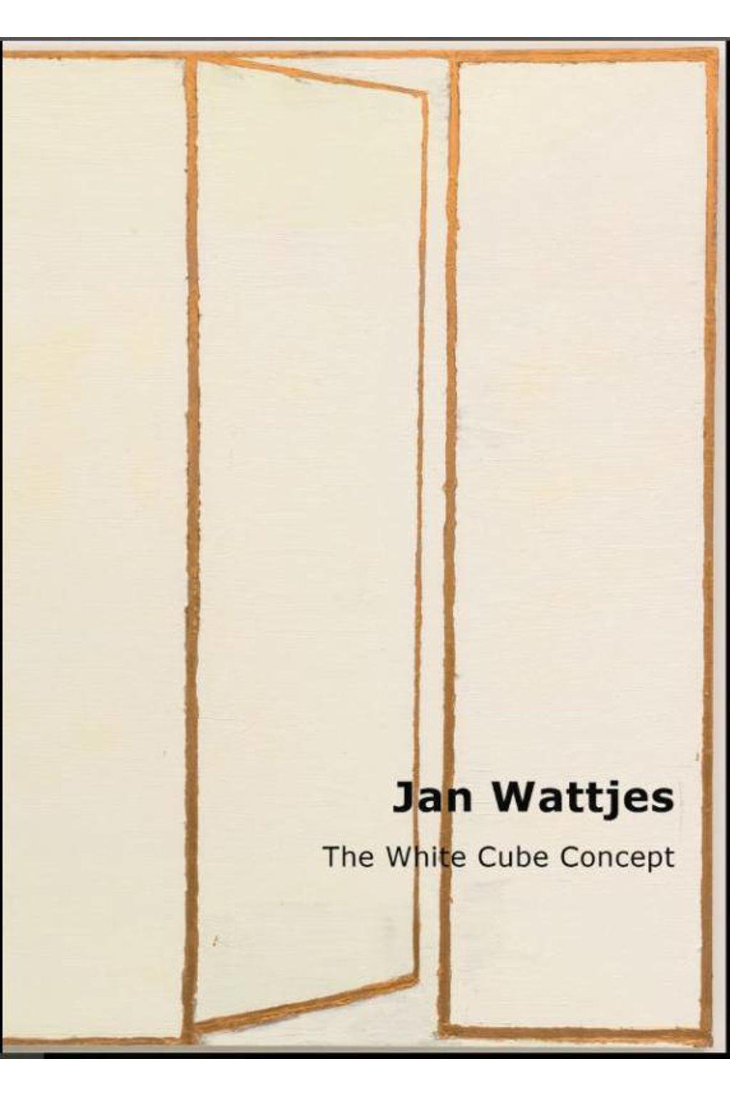 Jan Wattjes - The White Cube Concept - IJsbrand van Veelen, Edo Dijksterhuis, Bertus Pieters, e.a.