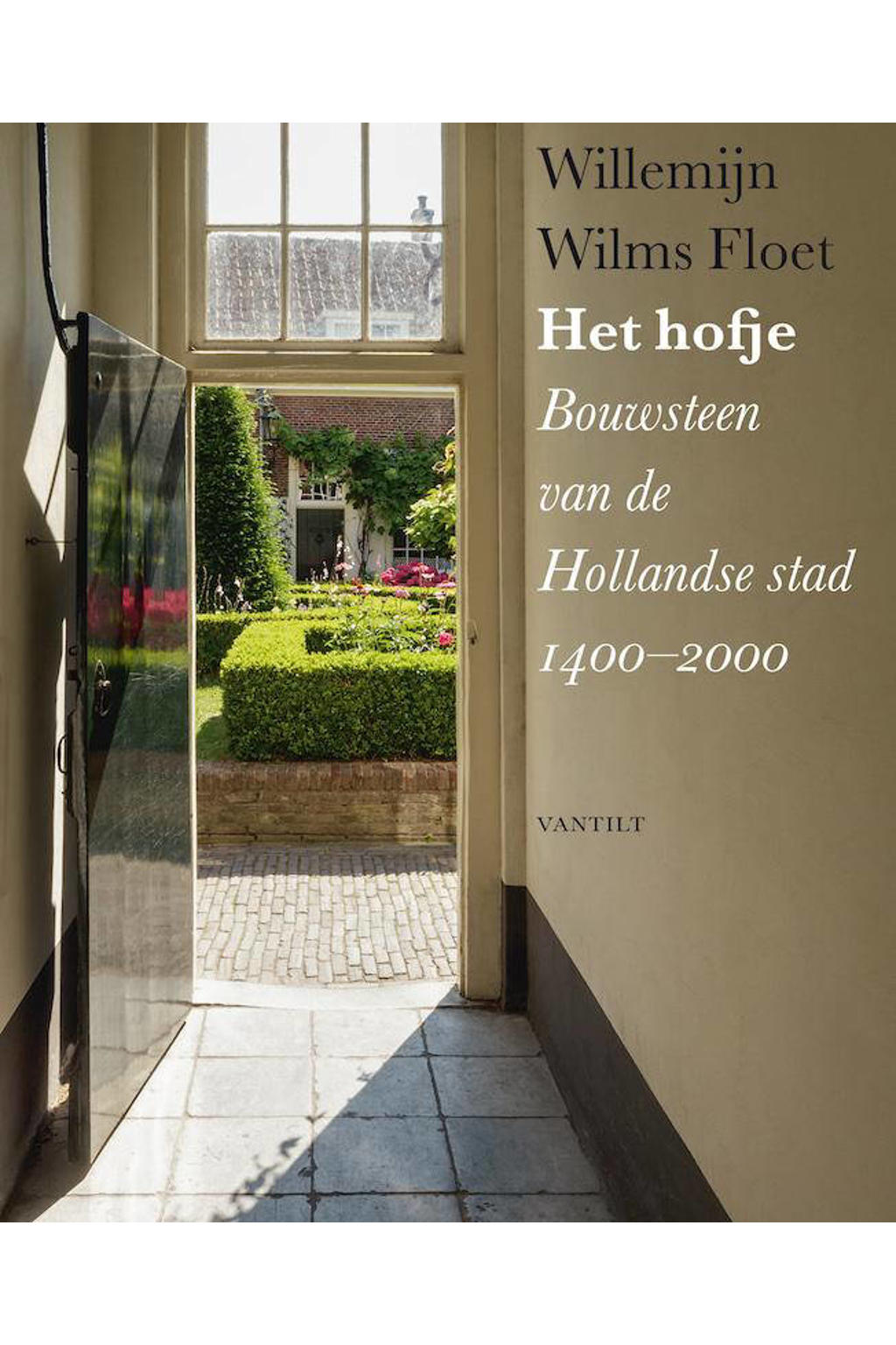 Het hofje - Willemijn Wilms Floet
