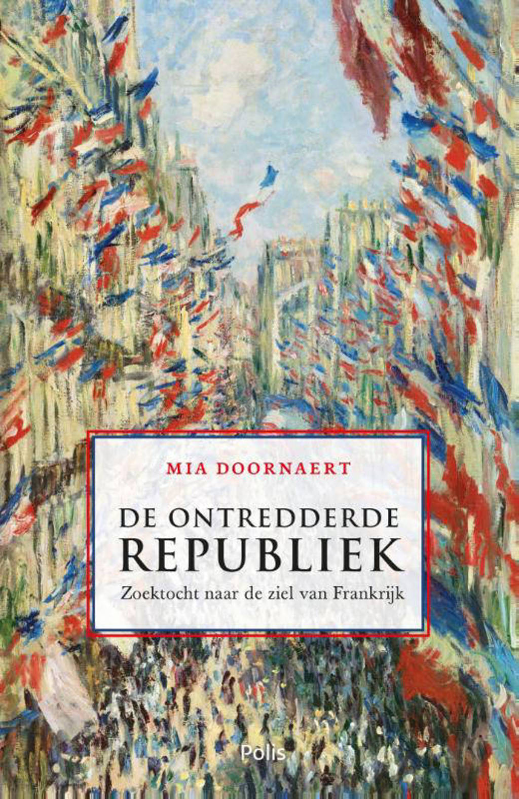 De ontredderde republiek - Mia Doornaert