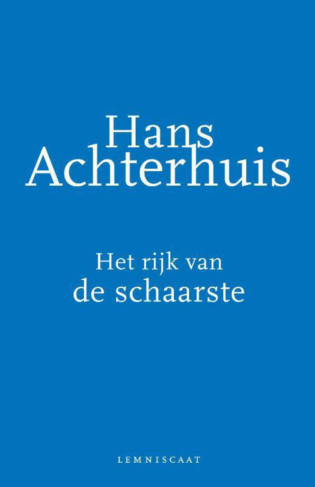Het rijk van de schaarste - Hans Achterhuis