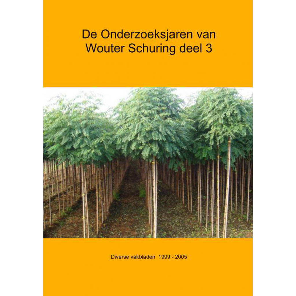 De onderzoeksjaren van Wouter Schuring III Diverse vakbladen 1996-2005 - Wouter Schuring