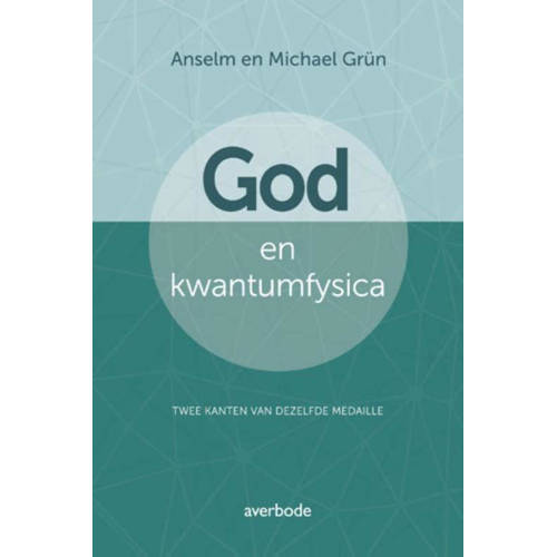 God En Kwantumfysica Anselm Grun En Michael huismerk kopen in de aanbieding God En Kwantumfysica Anselm Grun En Michael huismerk kopen in de aanbieding