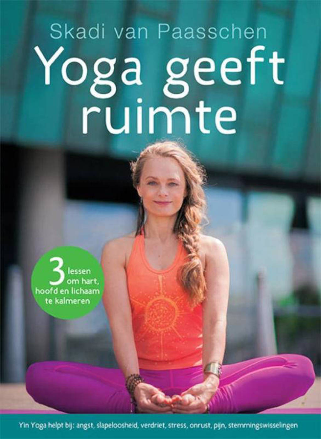 Yoga geeft ruimte - Skadi van Paasschen