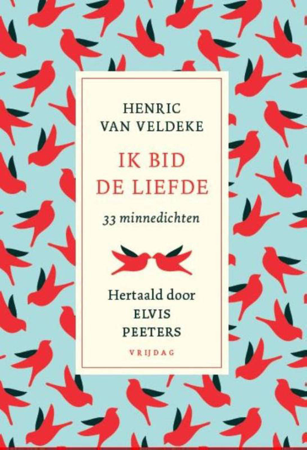 Ik bid de liefde - Henric van Veldeke en Elvis Peeters
