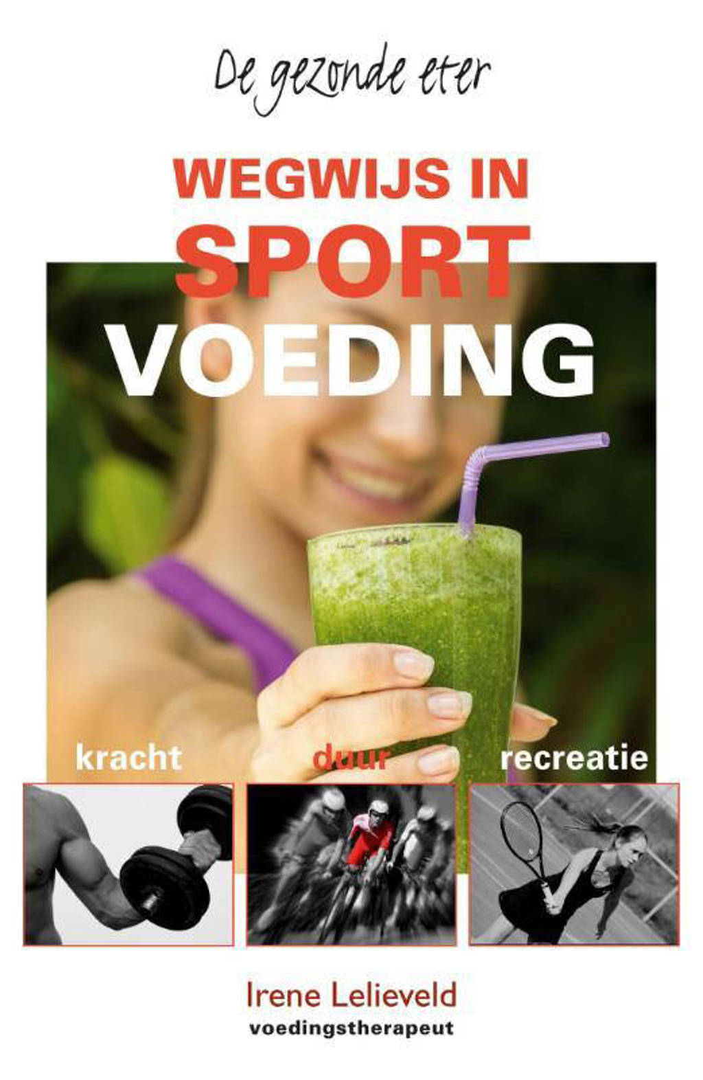 Wegwijs in sportvoeding - Irene Lelieveld
