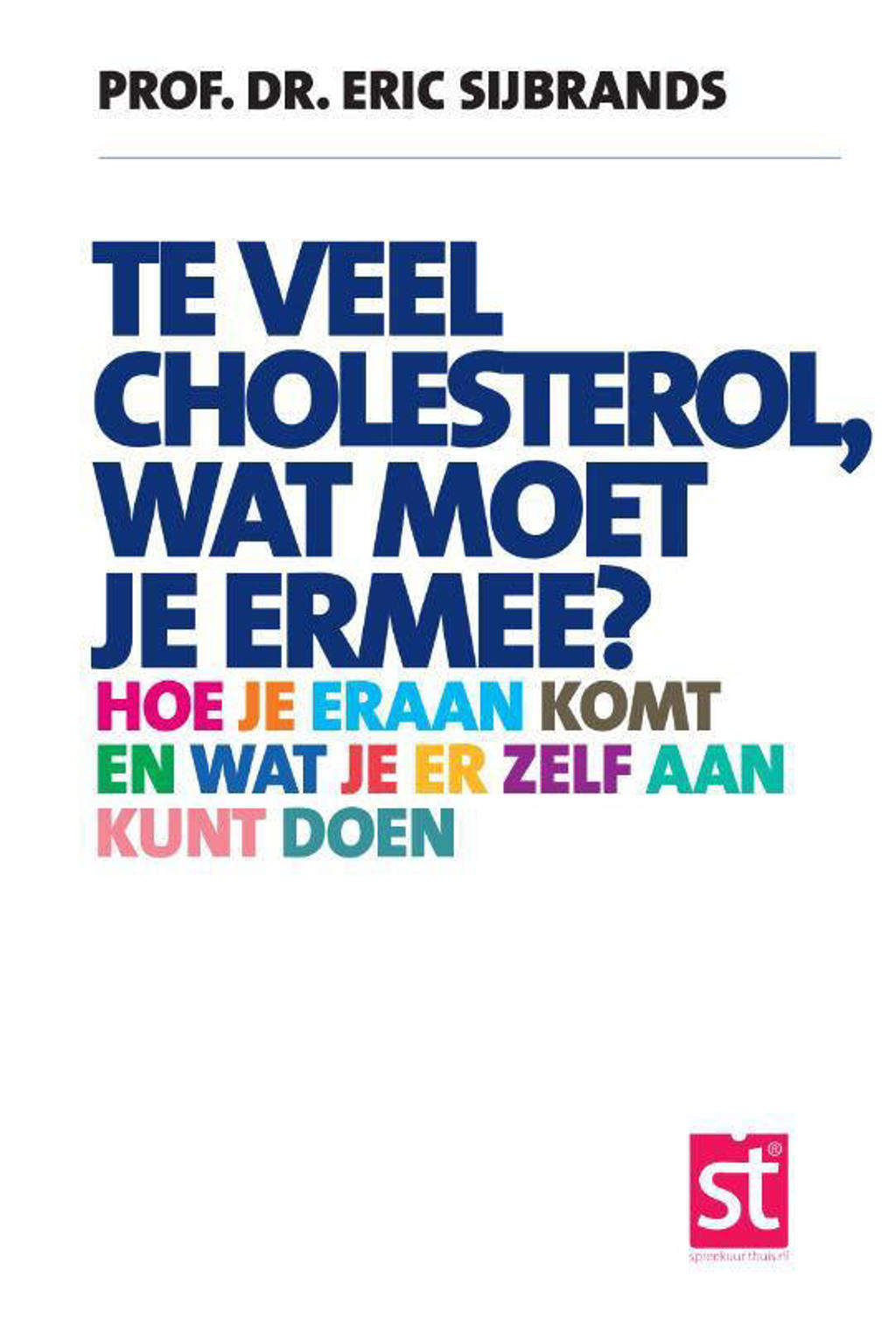 Spreekuur Thuis: Te veel cholesterol, wat moet je er mee? - Eric Sijbrands