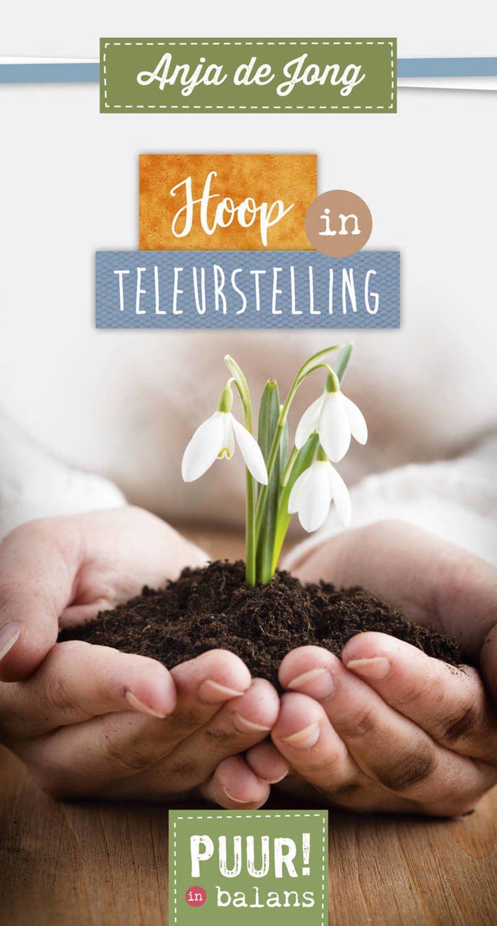 Hoop in teleurstelling - Anja de Jong
