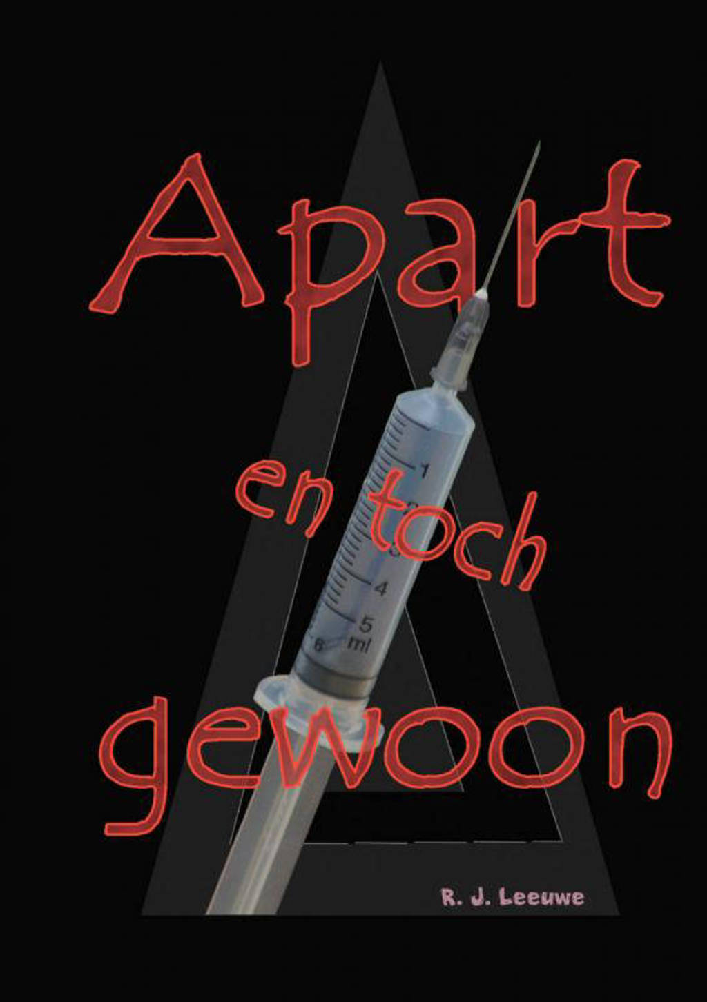 Apart en toch gewoon - R. J. Leeuwe