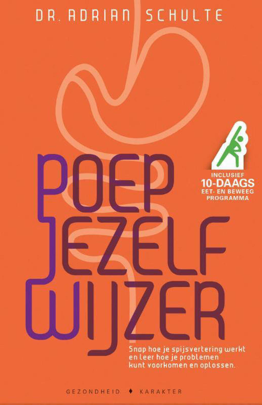 Poep jezelf wijzer - Adrian Schulte