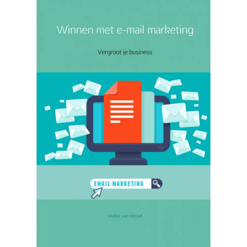Winnen Met E Mail Marketing Walter Van Kessel huismerk kopen in de aanbieding Winnen Met E Mail Marketing Walter Van Kessel huismerk kopen in de aanbieding