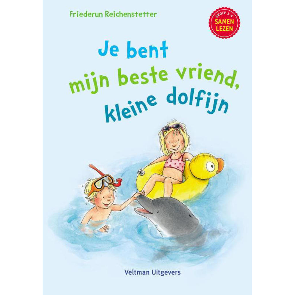 Jij bent mijn beste vriend, kleine dolfijn - Friederun Reichenstetter
