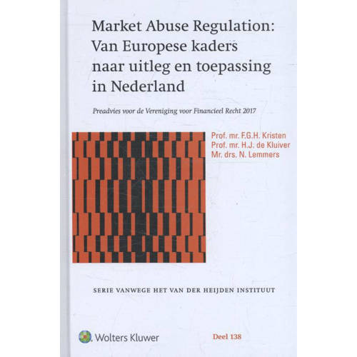 Serie Vanwege Het Van Der Heijden Instituut Te Nijmegen Market Abuse Regulation Europese Kaders Naar Uitleg En Toepassing In Ned Fgh Kristen Hj De Kluiver En N Lemmens huismerk kopen in de aanbieding Serie Vanwege Het Van Der Heijden Instituut Te Nijmegen Market Abuse Regulation Europese Kaders Naar Uitleg En Toepassing In Ned Fgh Kristen Hj De Kluiver En N Lemmens huismerk kopen in de aanbieding