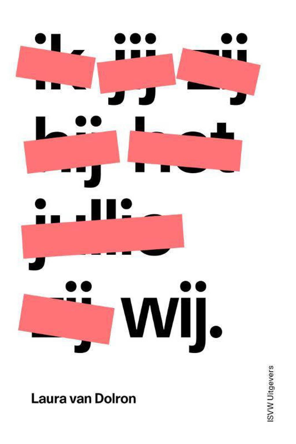 Wij. - Laura van Dolron