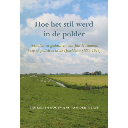 Hoe Het Stil Werd In De Polder Baukelien Koopmans Van Der Werff huismerk kopen in de aanbieding