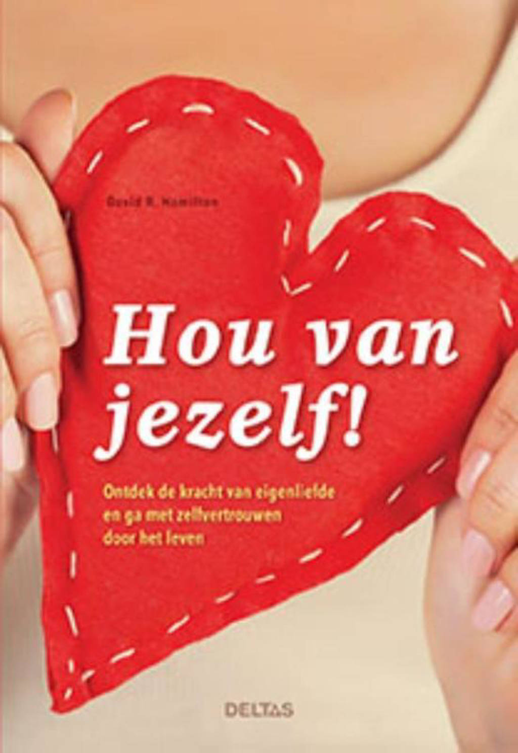 Hou van jezelf! - David-R Hamilton