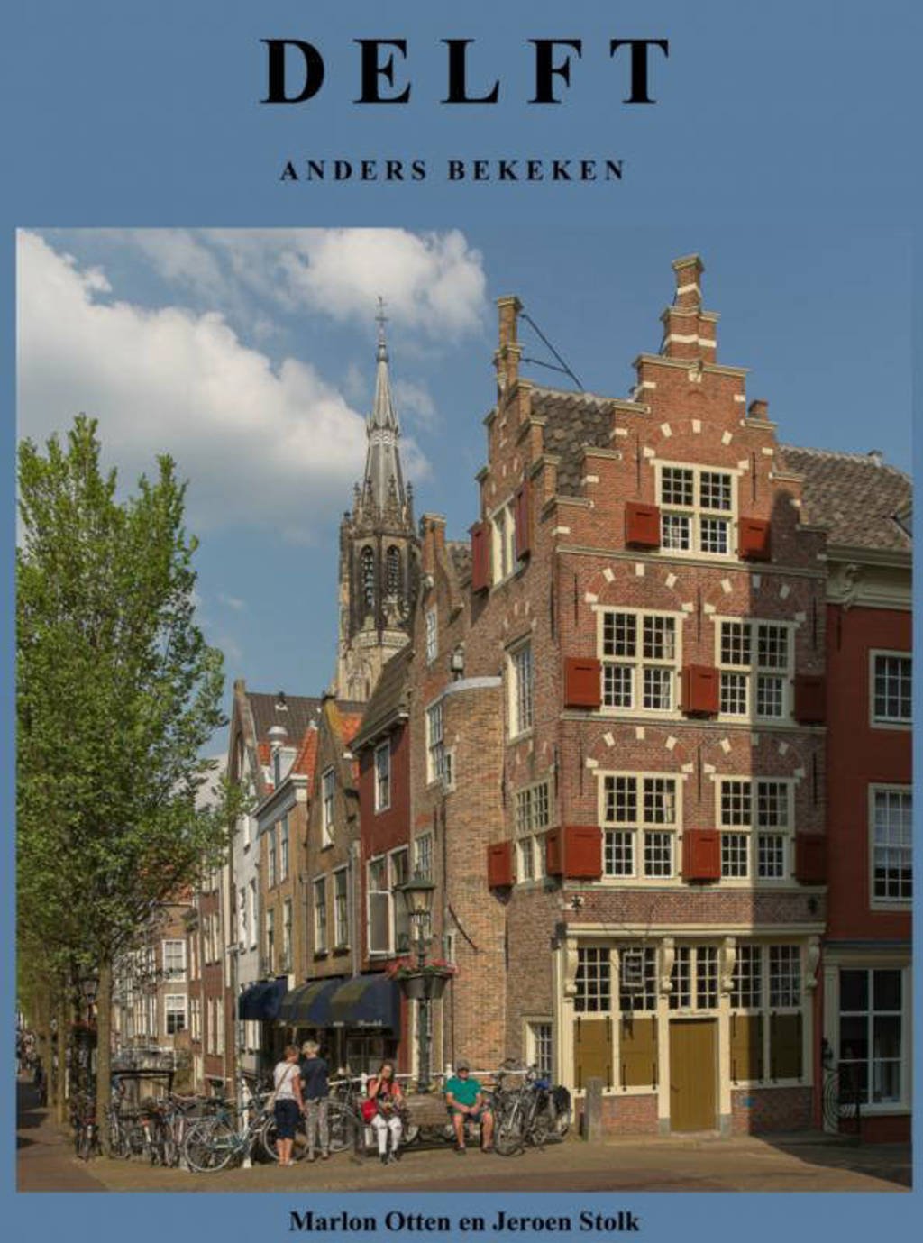 Delft, anders bekeken - foto's Marlon Otten tekst Jeroen Stolk