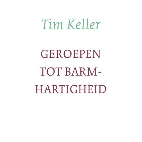 Geroepen Tot Barmhartigheid Tim Keller huismerk kopen in de aanbieding