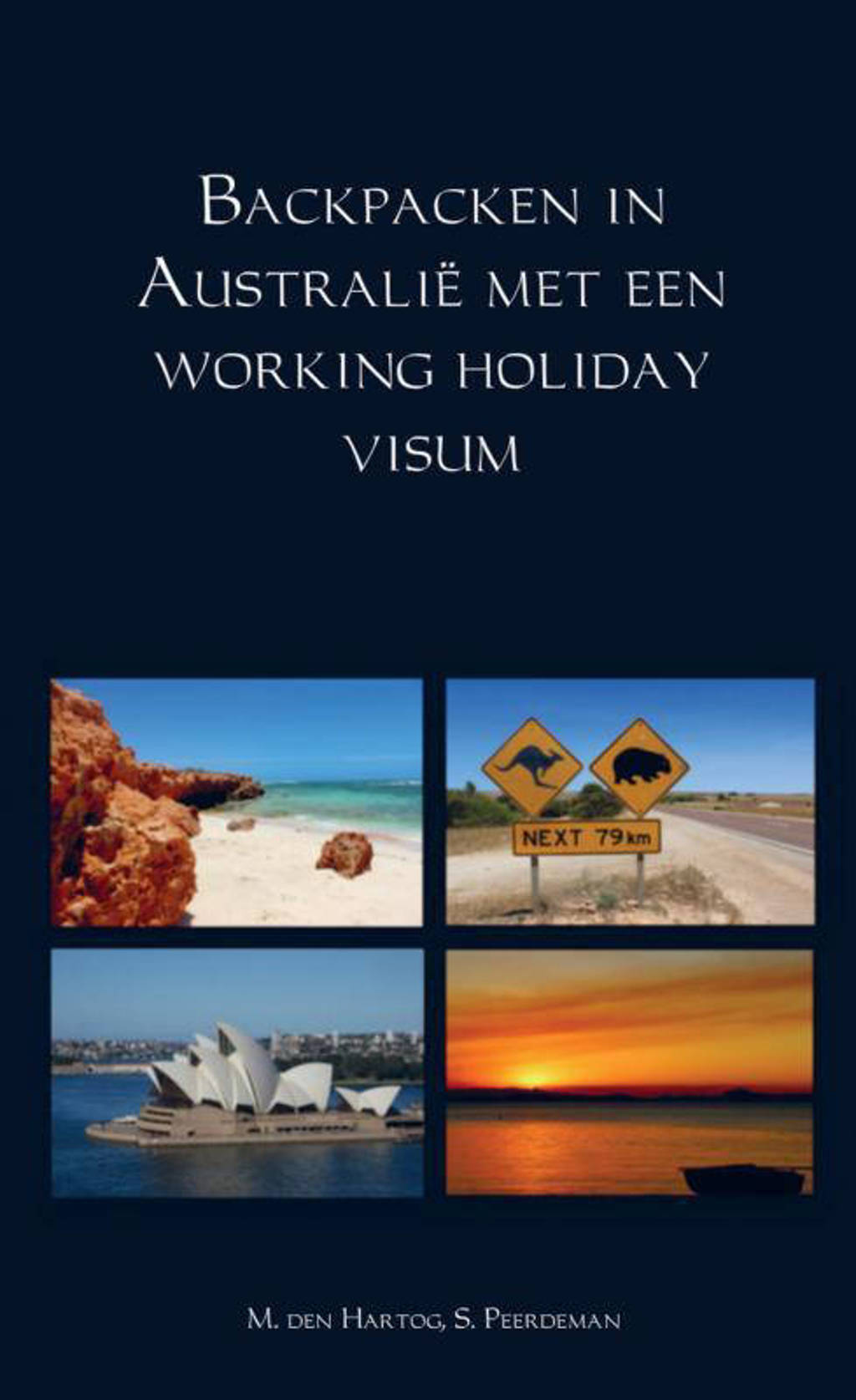 Backpacken in Australië met een working holiday visum - M. den Hartog en S. Peerdeman