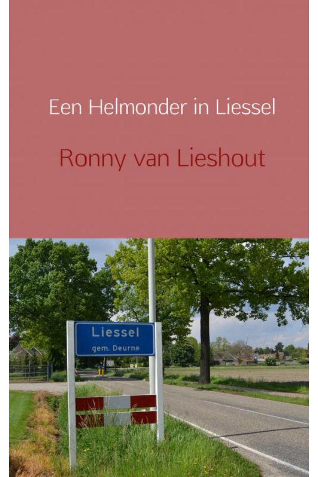 Een Helmonder in Liessel - Ronny van Lieshout