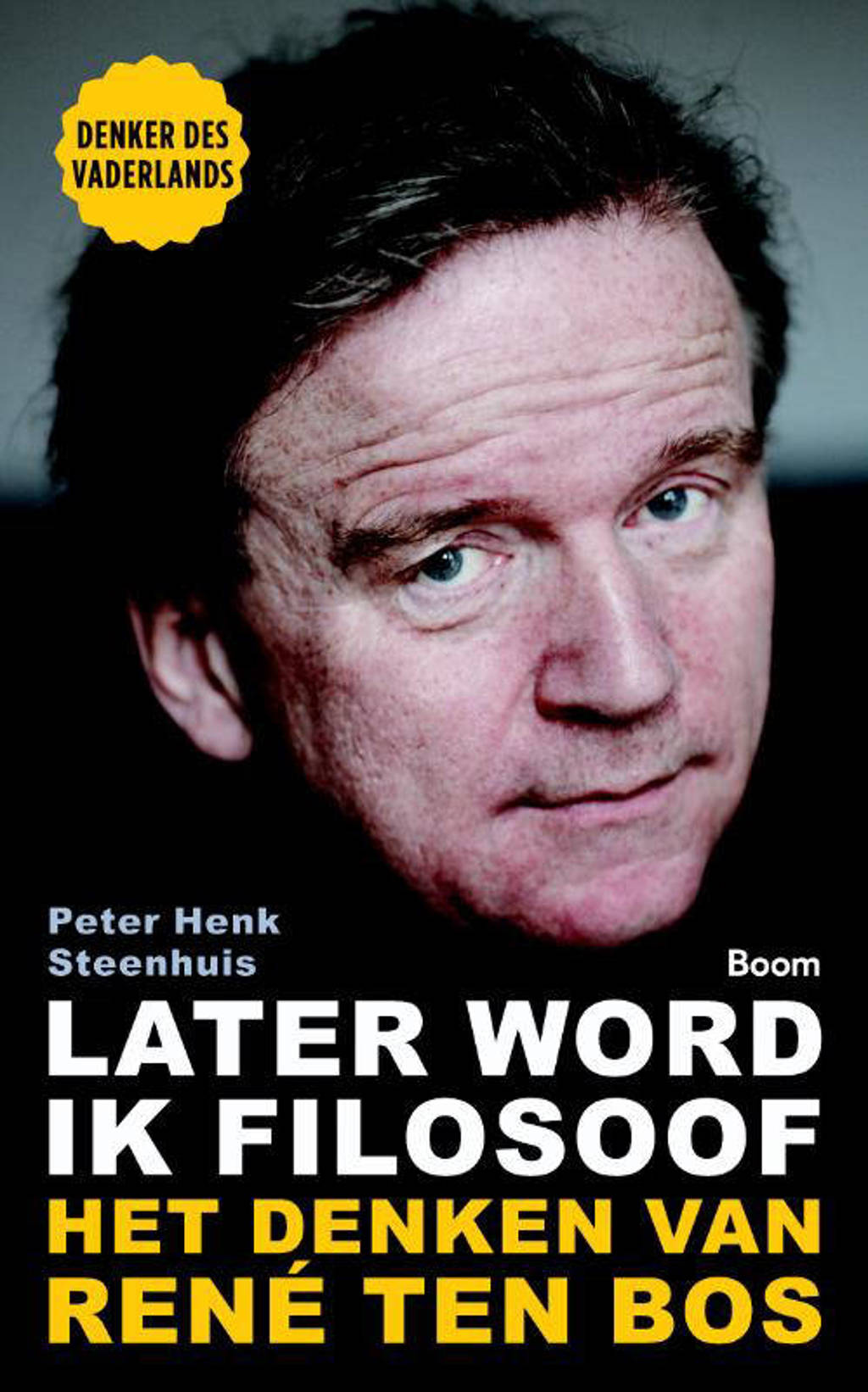 Later word ik filosoof - Peter-Henk Steenhuis