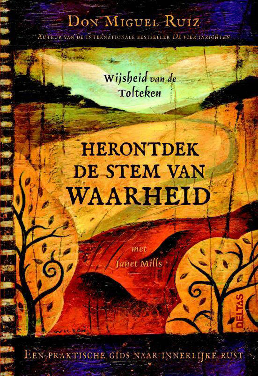 Herontdek de stem van waarheid - Don Miguel Ruiz en Janet Mills
