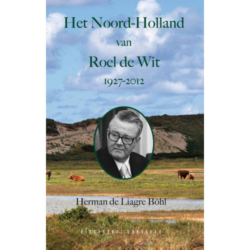 Het Noord Holland Van Roel De Wit 1927 2012 Herman De Liagre Bohl huismerk kopen in de aanbieding